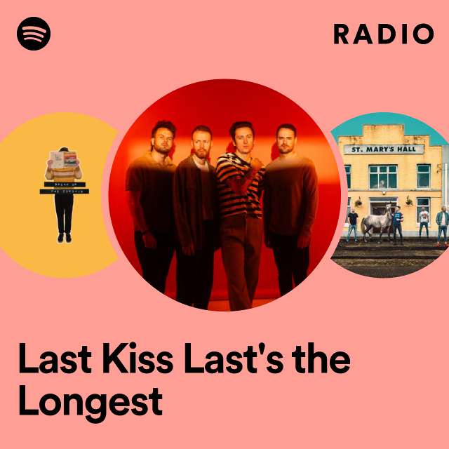Last Kiss Last's the Longest Radio