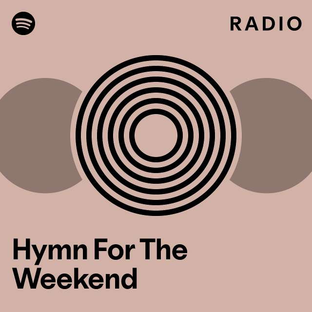 Hymn For The Weekend Radio - playlist by Spotify | Spotify