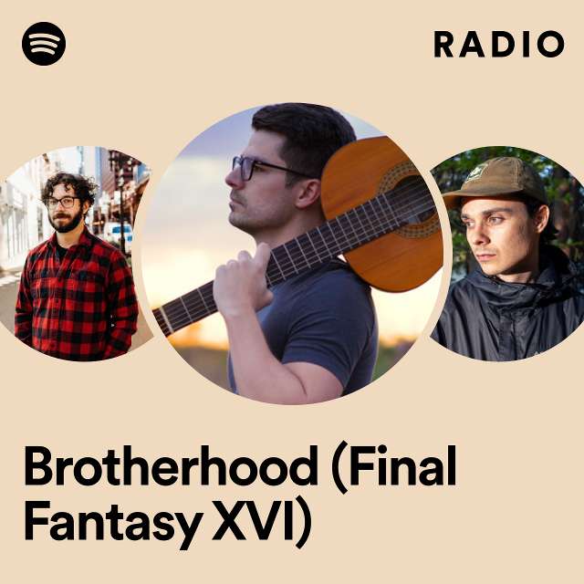 Brotherhood (Final Fantasy XVI) Radio