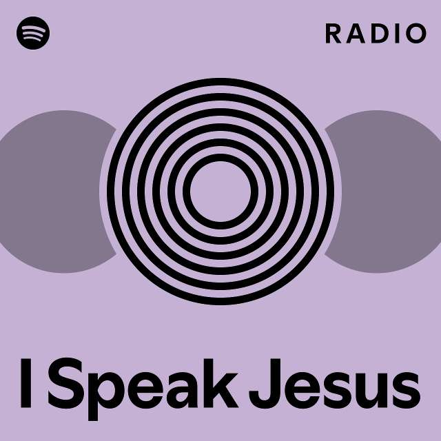 I Speak Jesus Radio Playlist By Spotify Spotify