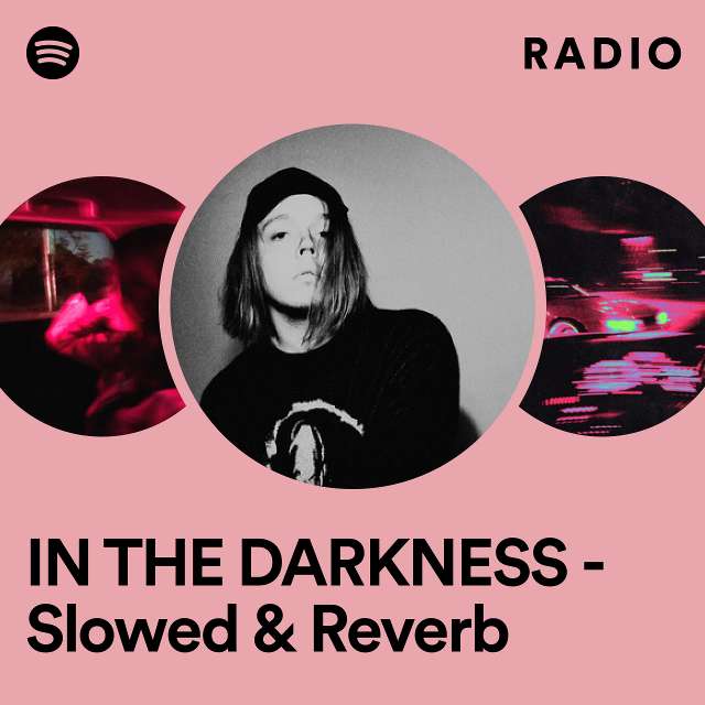 IN THE DARKNESS - Slowed & Reverb Radio