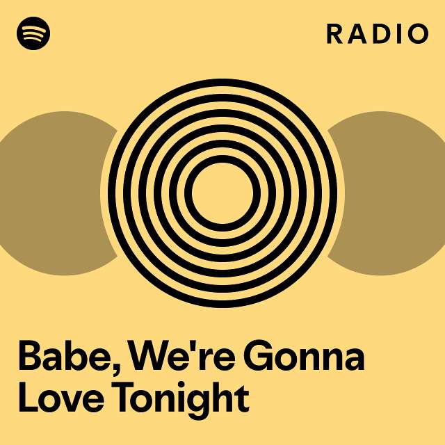 Babe, We