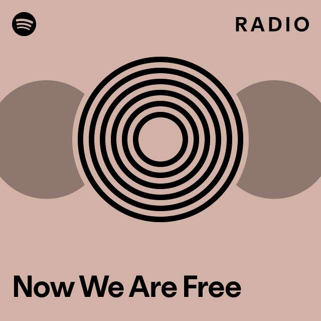 Now We Are Free Radio - playlist by Spotify | Spotify