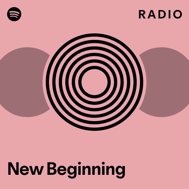 New Beginning Radio playlist by Spotify Spotify