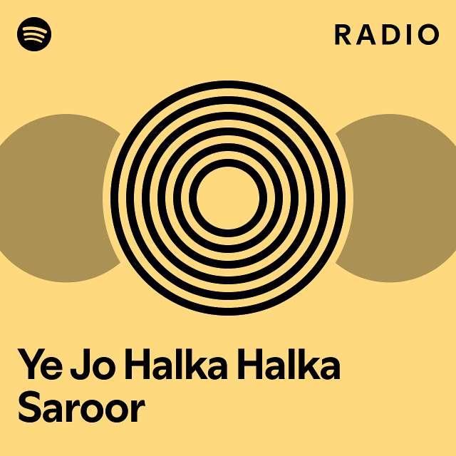 ye-jo-halka-halka-saroor-radio-playlist-by-spotify-spotify