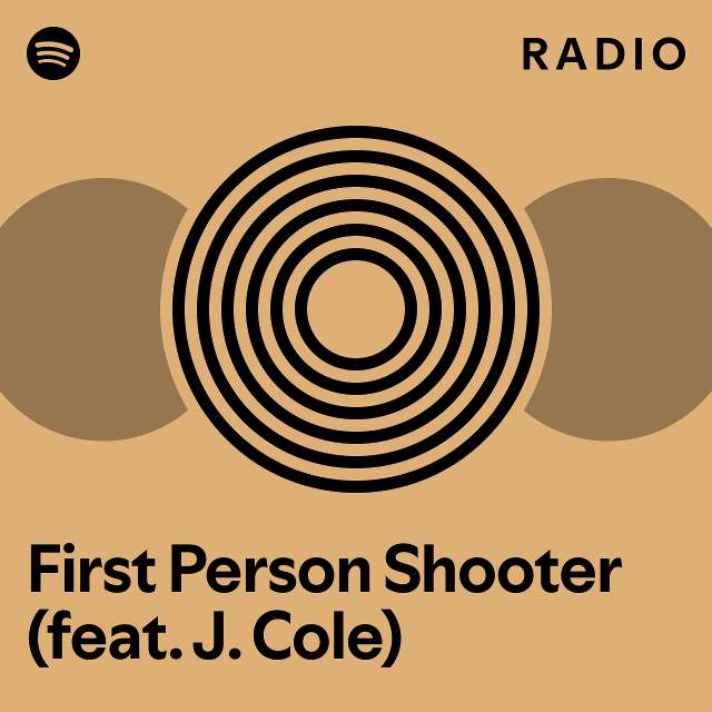 First Person Shooter (feat. J. Cole) Radio playlist by Spotify Spotify