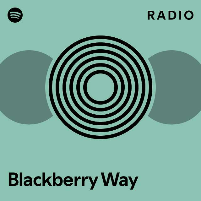 Blackberry Way Radio playlist by Spotify Spotify
