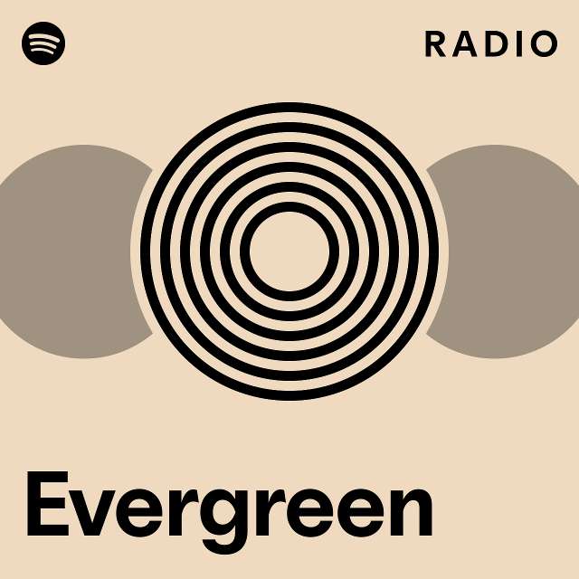 Evergreen Radio playlist by Spotify Spotify
