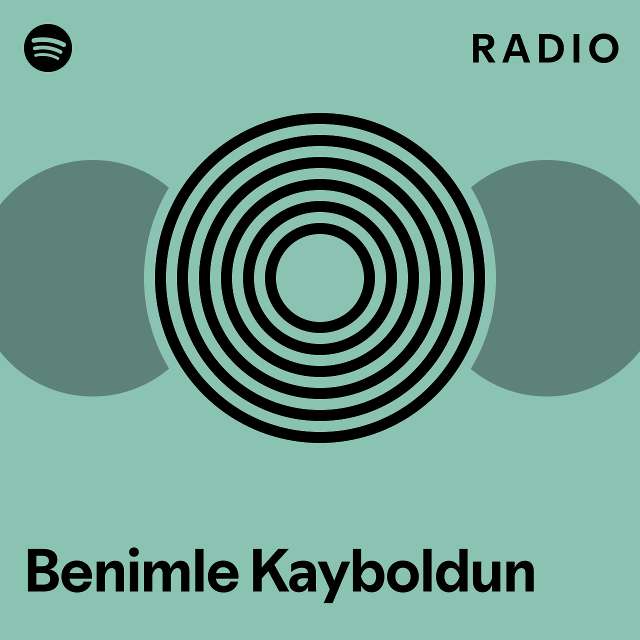 Benimle Kayboldun Radio - playlist by Spotify | Spotify