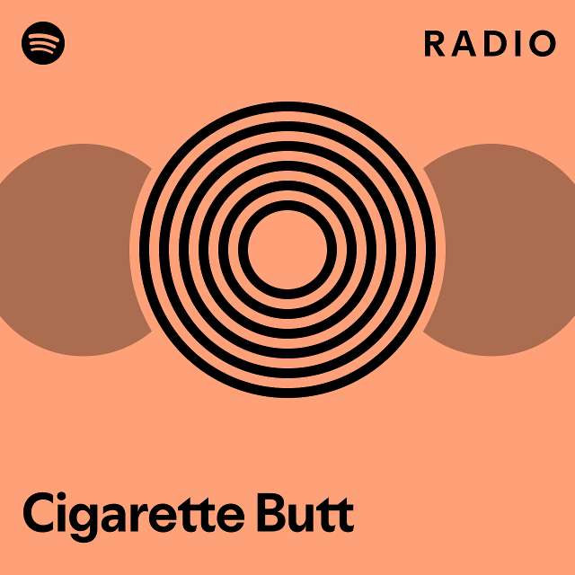 Cigarette Butt Radio Playlist By Spotify Spotify