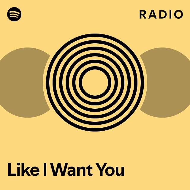 Like I Want You Radio - playlist by Spotify | Spotify