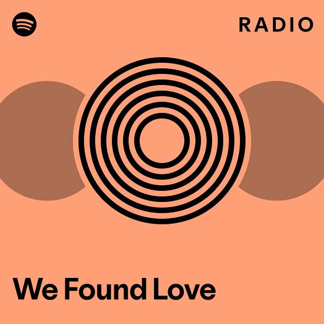 We Found Love Radio - playlist by Spotify | Spotify