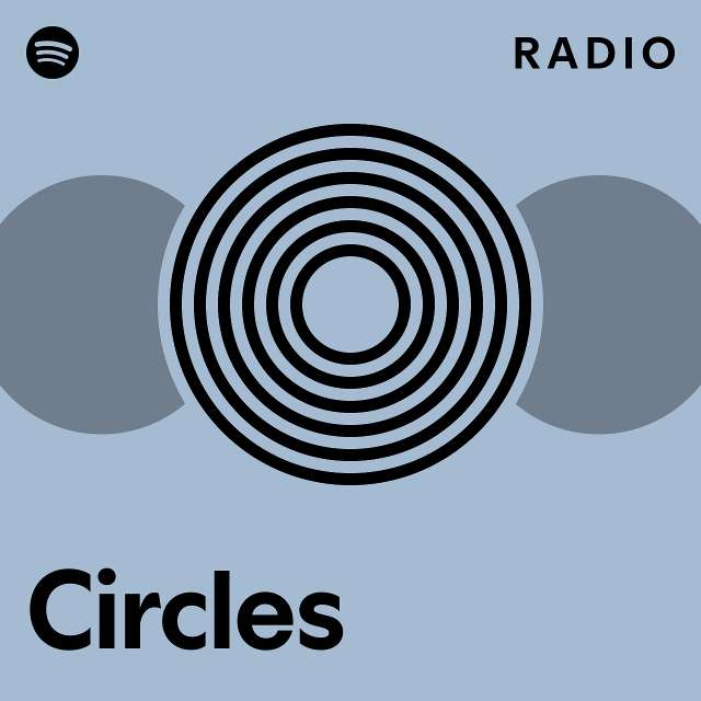 Circles Radio - playlist by Spotify | Spotify