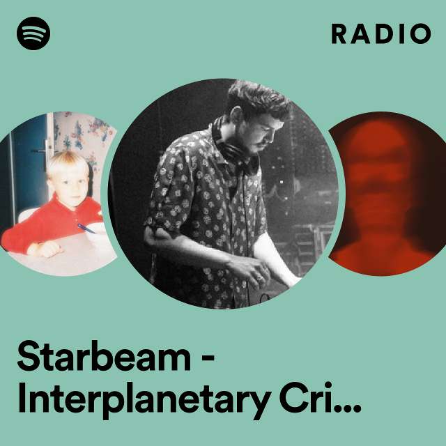 Starbeam - Interplanetary Criminal Remix Radio