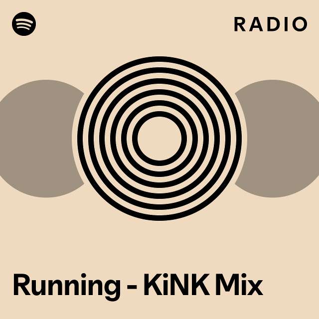 Running KiNK Mix Radio playlist by Spotify Spotify
