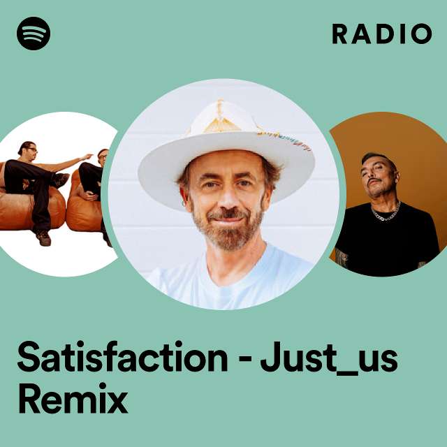 Satisfaction - Just_us Remix Radio