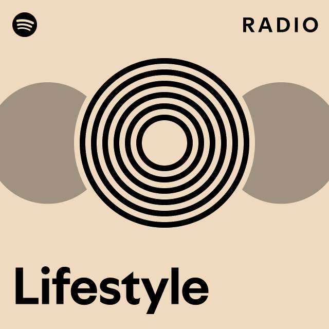 Lifestyle Radio - playlist by Spotify | Spotify