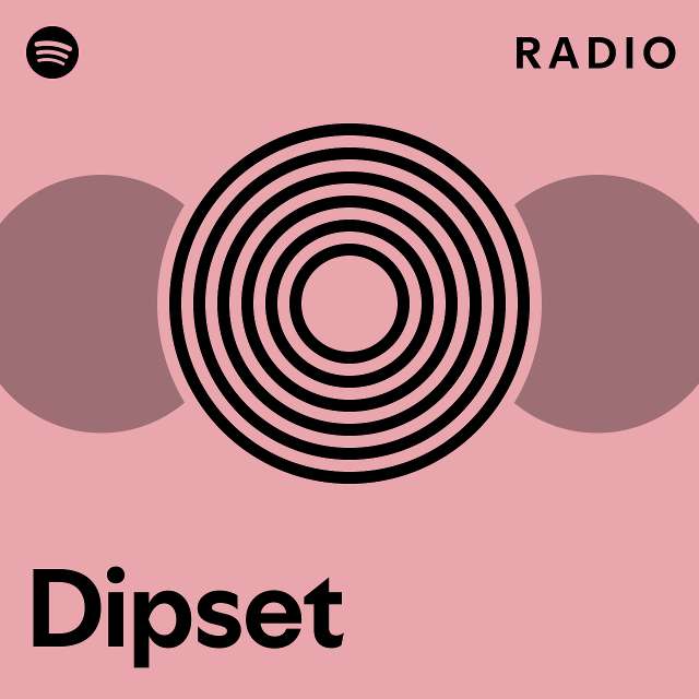 Dipset Radio playlist by Spotify Spotify