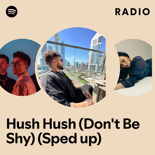 Hush Hush (Don't Be Shy) (Sped up) Radio