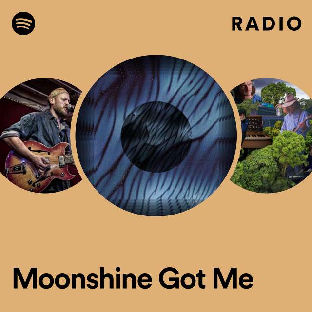 Moonshine Got Me Radio