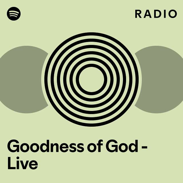 Goodness of God - Live Radio - playlist by Spotify | Spotify