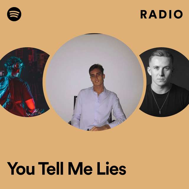 You Tell Me Lies Radio