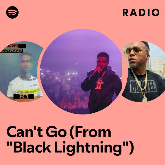 Can't Go (From "Black Lightning") Radio
