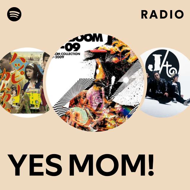 Yes Mom Radio Playlist By Spotify Spotify