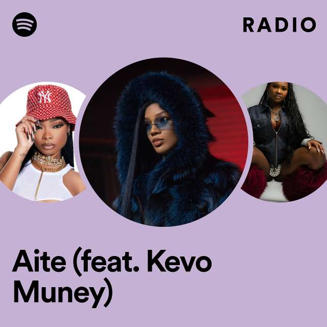Aite (feat. Kevo Muney) Radio