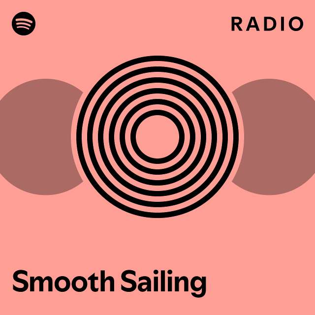 Smooth Sailing Radio playlist by Spotify Spotify