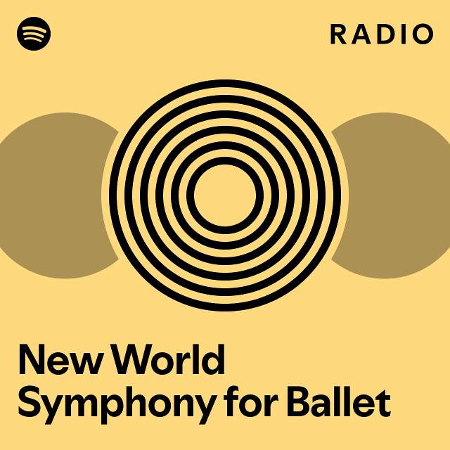new-world-symphony-for-ballet-radio-playlist-by-spotify-spotify