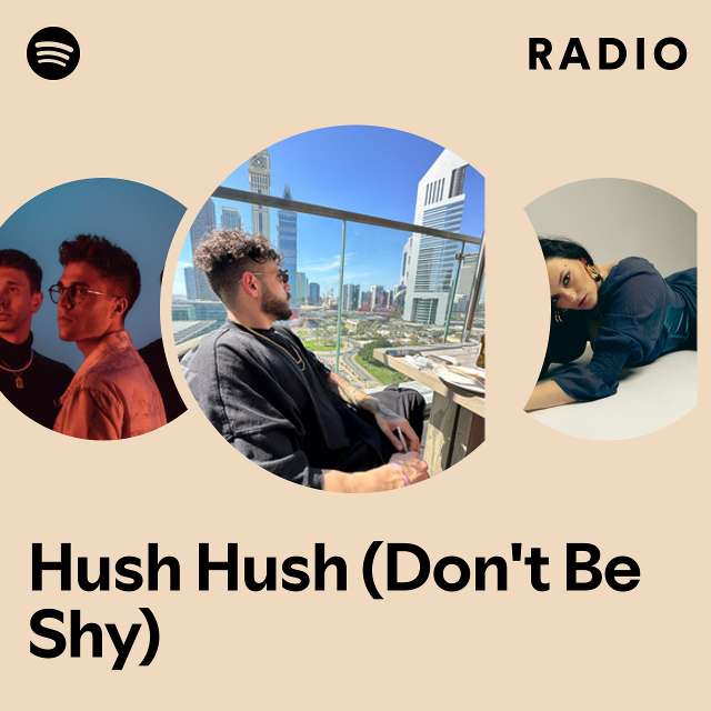 Hush Hush (Don't Be Shy) Radio