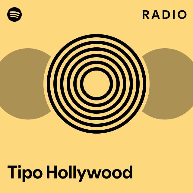 Tipo Hollywood Radio - playlist by Spotify | Spotify