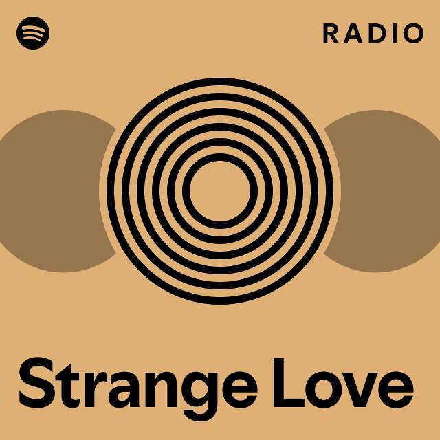 Strange Love Radio - playlist by Spotify | Spotify