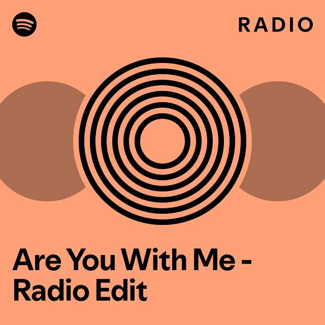 Are You With Me - Radio Edit Radio - playlist by Spotify | Spotify