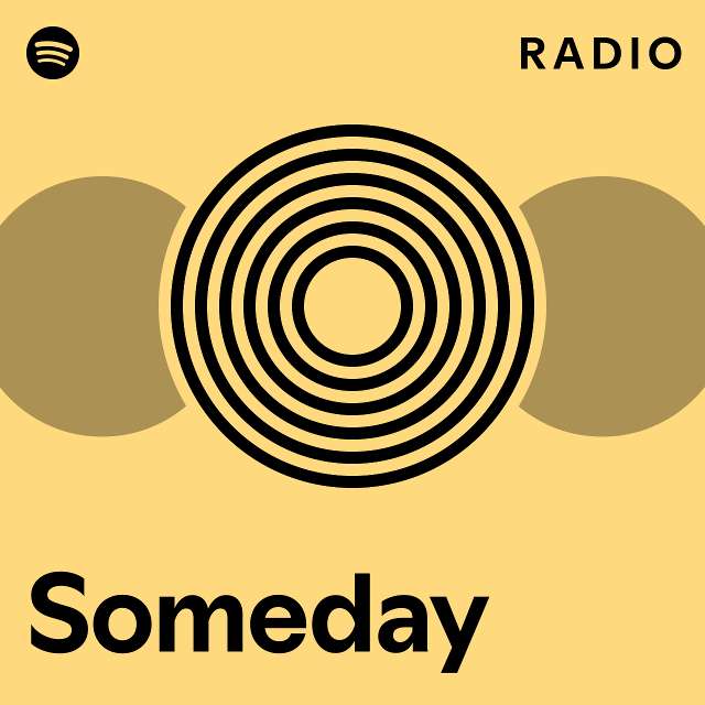 Someday Radio - playlist by Spotify | Spotify