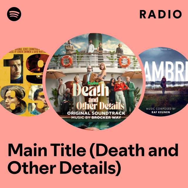 Main Title (Death and Other Details) Radio