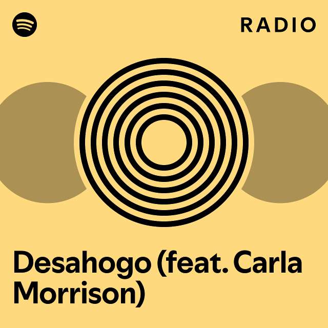Desahogo (feat. Carla Morrison) Radio - playlist by Spotify | Spotify
