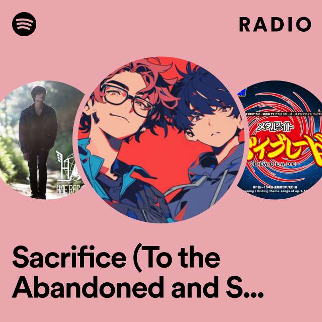 Sacrifice (To the Abandoned and Sacred Beasts) Radio