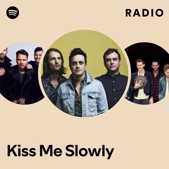 Kiss Me Slowly Radio