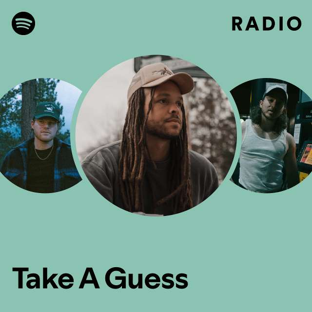 Take A Guess Radio Playlist By Spotify Spotify