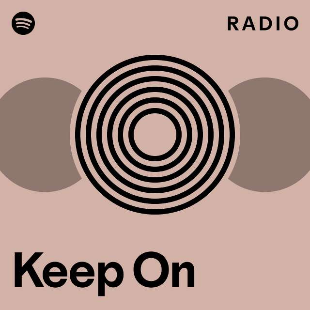 Keep On Radio - playlist by Spotify | Spotify