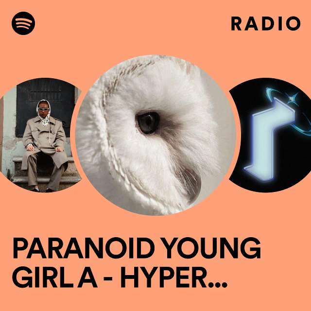 PARANOID YOUNG GIRL A - HYPERFAST SPED UP Radio