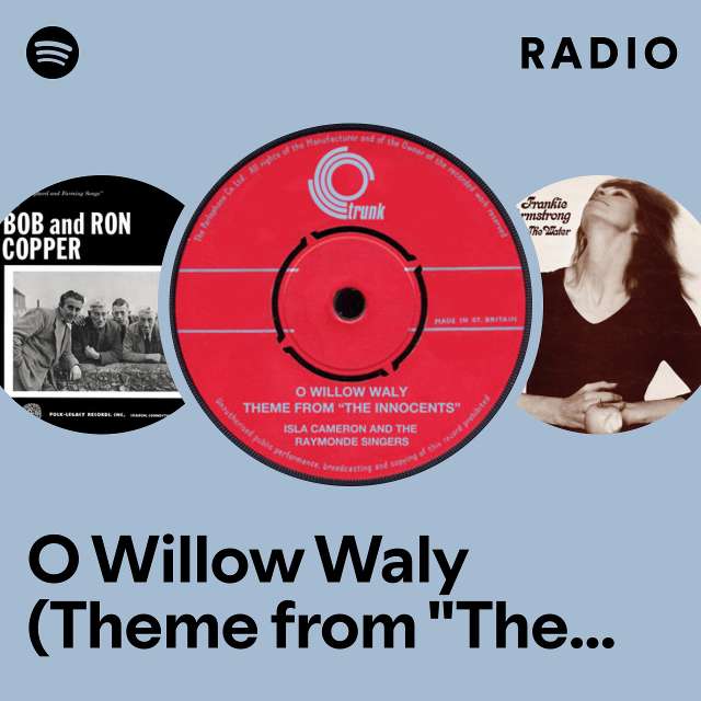 O Willow Waly (Theme from "The Innocents") Radio