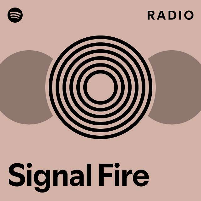 Signal Fire Radio playlist by Spotify Spotify