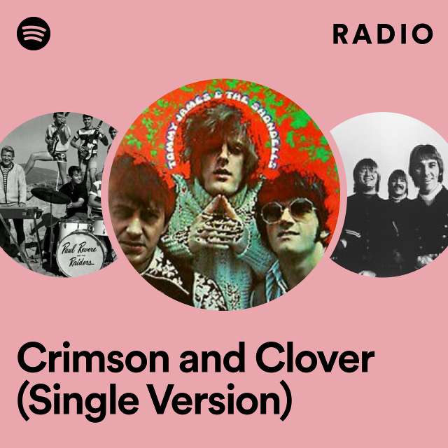 Crimson and Clover (Single Version) Radio