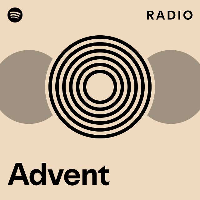 Advent radio playlist by spotify spotify
