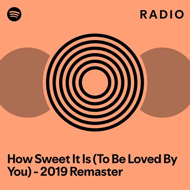How Sweet It Is To Be Loved By You 2019 Remaster Radio Playlist 