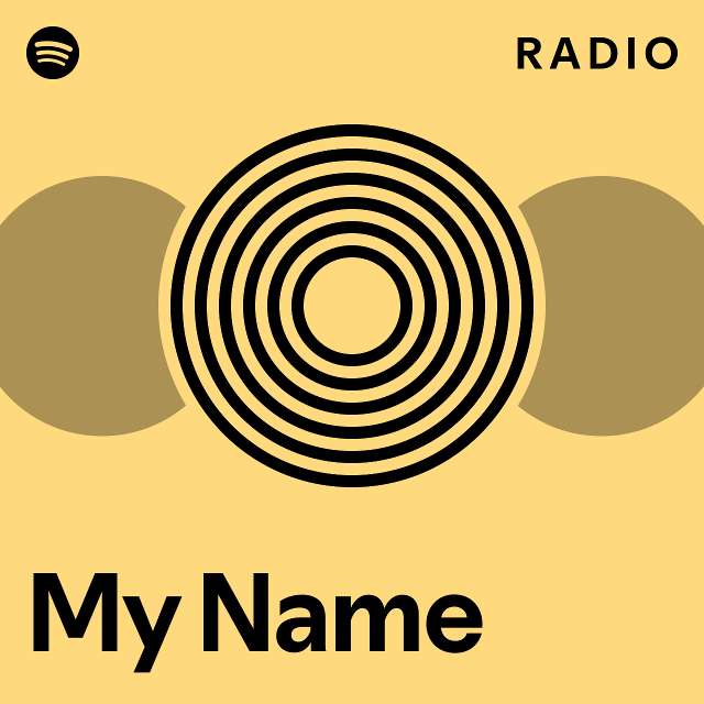 My Name Radio - playlist by Spotify | Spotify
