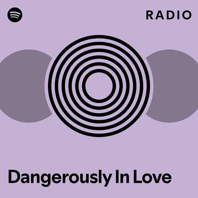 Dangerously In Love Radio - Playlist By Spotify 